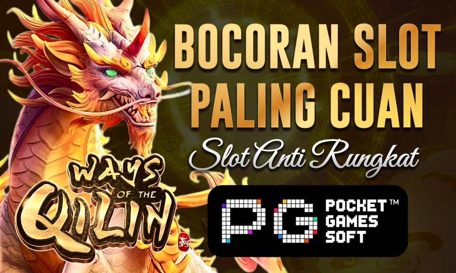 Ways of the Qilin Bocoran Slot PG Soft Paling Gacor dan Stabil 2025