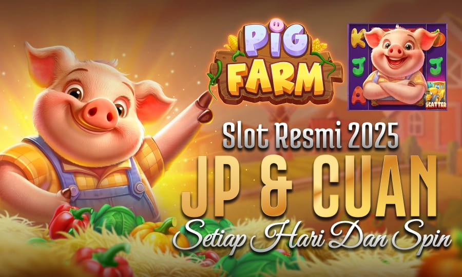 Pig Farm Slot Terbaru 2025 – Slot Resmi 2025 Berikan JP & Cuan Setiap Hari dan Spin