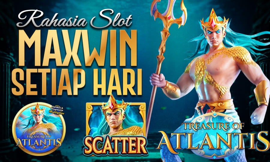 Treasure of Atlantis: Slot Gacor Mudah Menang Rahasia Slot Maxwin Setiap Hari di Tahun 2025